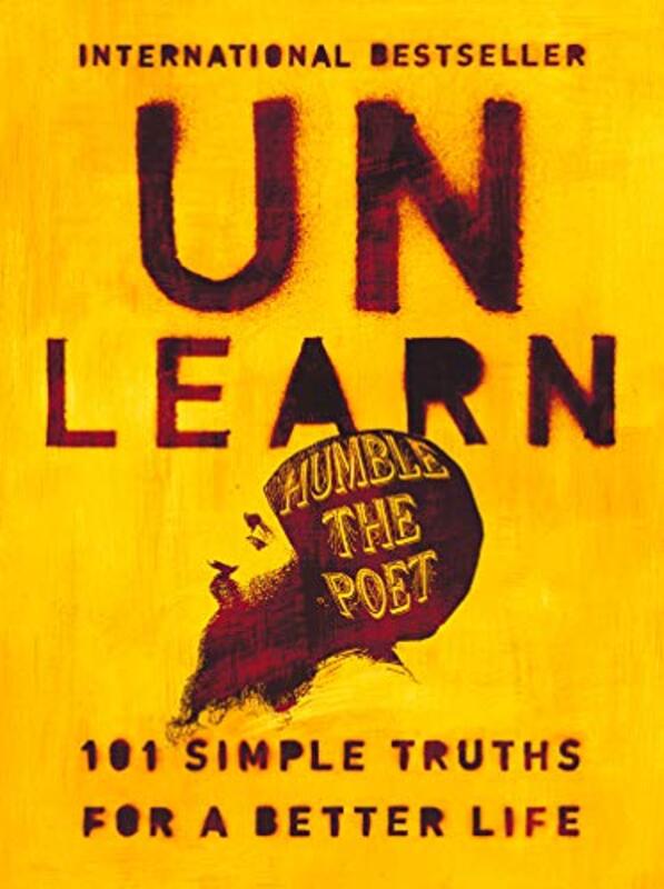 Unlearn 101 Simple Truths For A Better Life by Humble the Poet Hardcover