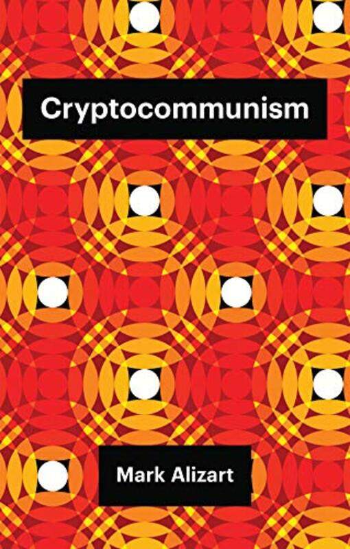 

Cryptocommunism by Mark AlizartRobin Mackay-Paperback