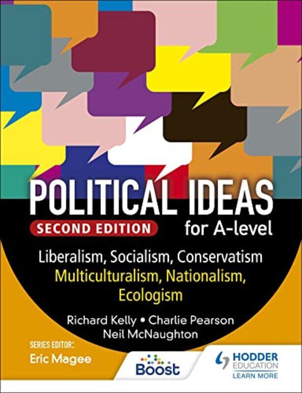 

Political Ideas For A Level Liberalism Socialism Conservatism Multiculturalism Nationalism Eco By Kelly, Richard - Pearson, Charles - Mcnaughton, Neil