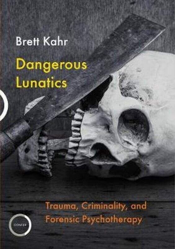 

Dangerous Lunatics by Brett Kahr-Paperback