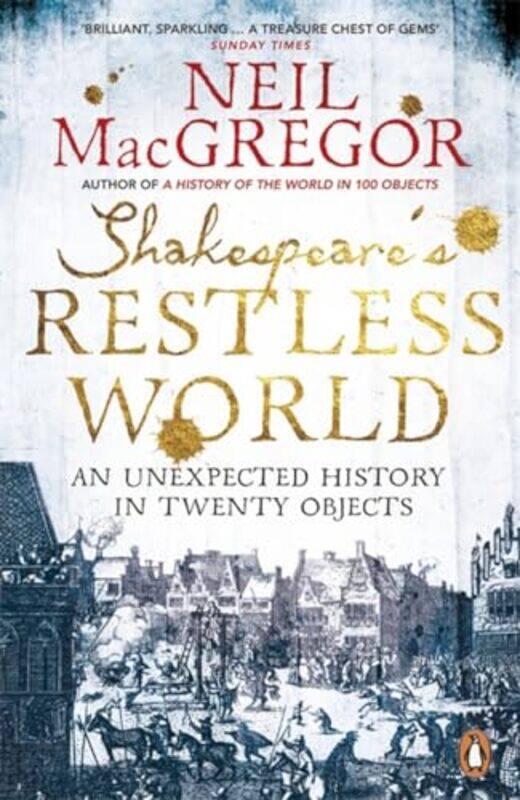 

Shakespeares Restless World by Dr Neil MacGregor-Paperback