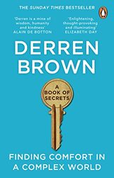 A Book of Secrets: Finding comfort in a complex world THE INSTANT SUNDAY TIMES BESTSELLER,Paperback,By:Brown, Derren