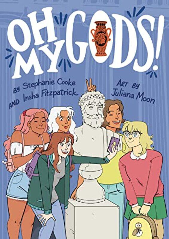 

Oh My Gods by Stephanie CookeInsha FitzpatrickJuliana Moon-Paperback