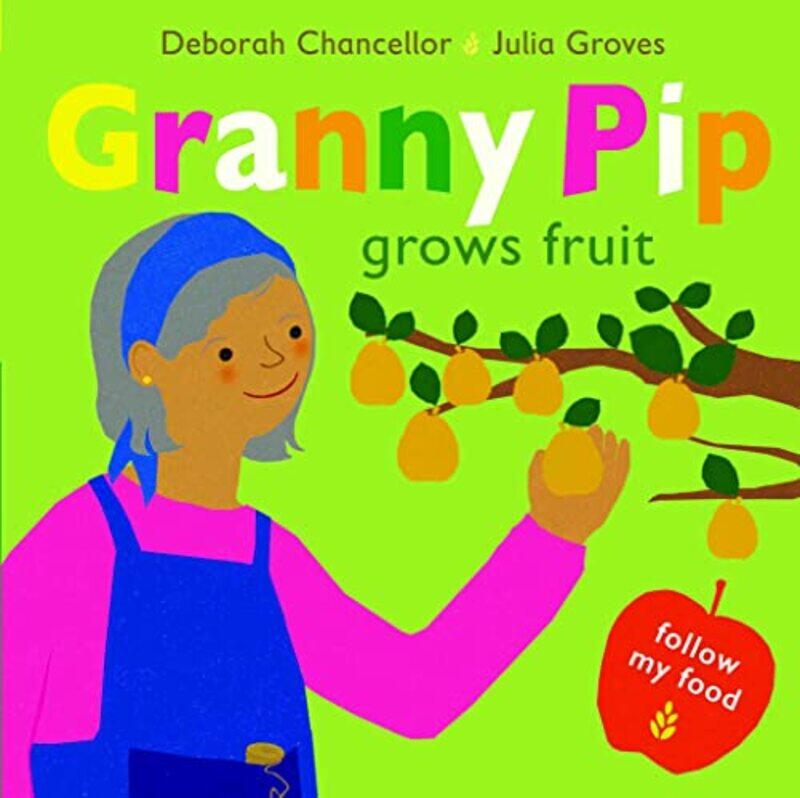 

Granny Pip Grows Fruit by Deborah ChancellorJulia Groves-Paperback