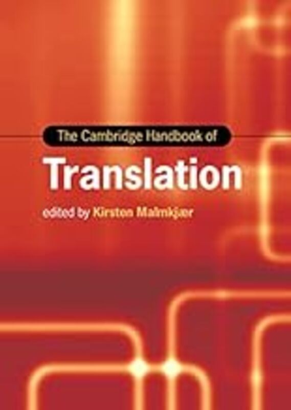 The Cambridge Handbook Of Translation by Malmkjaer Kirsten (University of Leicester) Hardcover