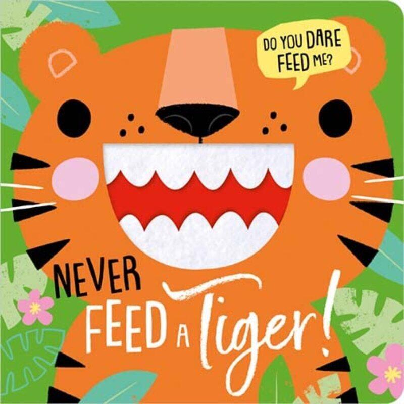 

NEVER FEED A TIGER! by Stormie Omartian-Hardcover