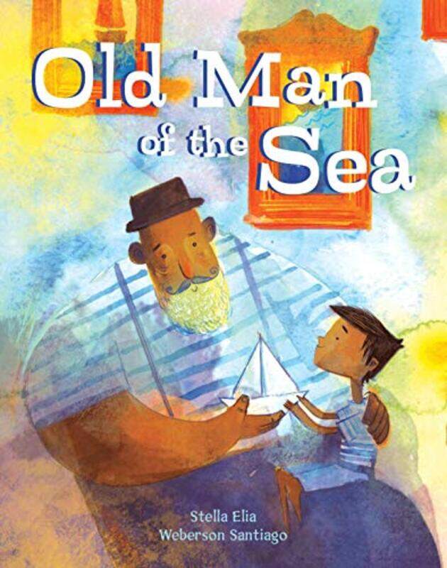 

Old Man of the Sea by Stella EliaWeberson Santiago-Hardcover