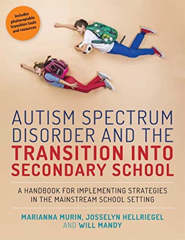 

Autism Spectrum Disorder and the Transition into Secondary School by Marianna MurinJosselyn HellriegelWill Mandy-Paperback