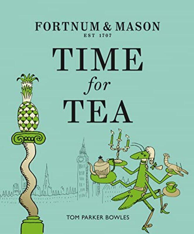 

Fortnum & Mason: Time for Tea , Hardcover by Parker Bowles, Tom