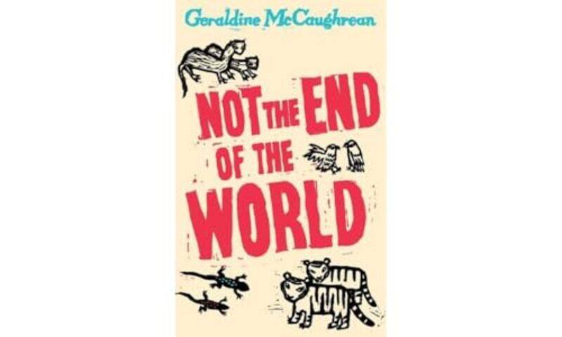 

Not the End of the World by Geraldine McCaughrean-Paperback