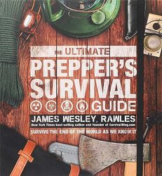 The Ultimate Preppers Survival Guide Wesley Rawles, James Hardcover