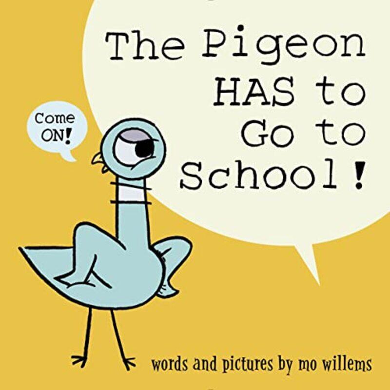 

The Pigeon Has to Go to School! Hardcover by Willems Mo