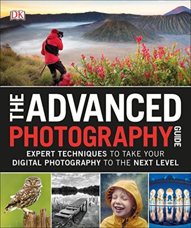 

The Advanced Photography Guide: Expert Techniques to Take Your Digital Photography to the Next Level Paperback by DK