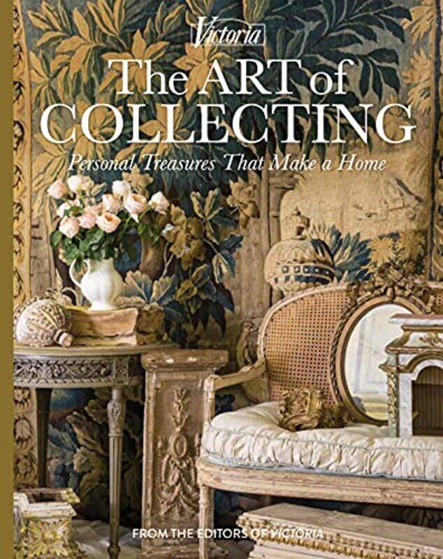 

The Art of Collecting: Personal Treasures That Make a Home,Hardcover,by:Lester, Melissa