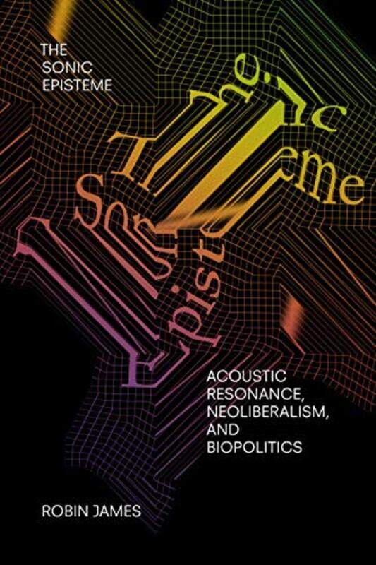 

The Sonic Episteme by Robin James-Paperback