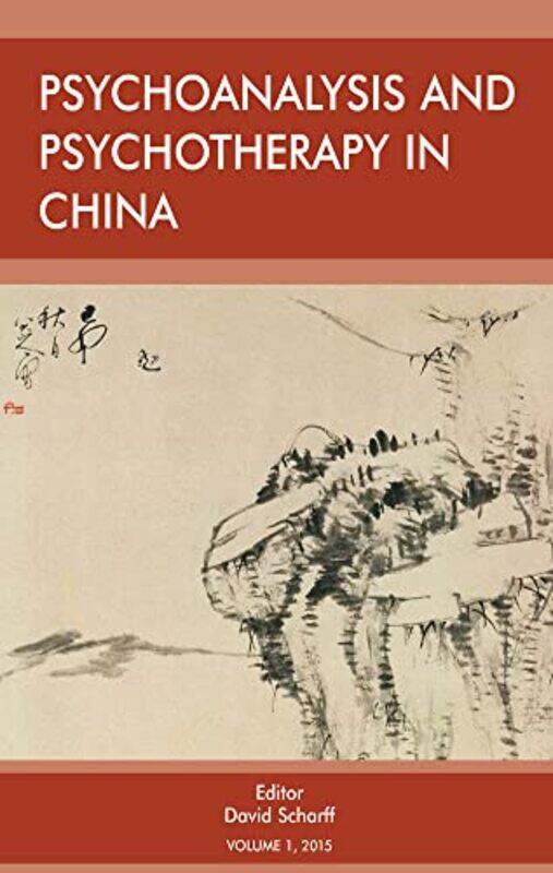 

Psychoanalysis and Psychotherapy in China by David E, MD Scharff-Paperback