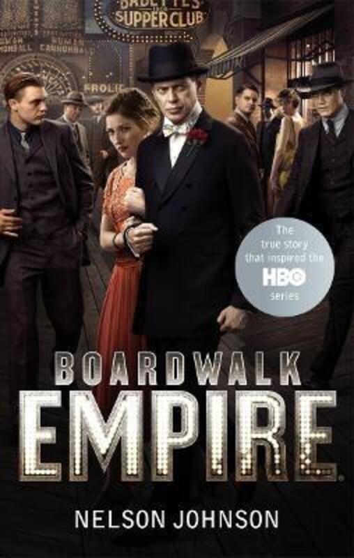 Boardwalk Empire: The Birth, High Times and the Corruption of Atlantic City.paperback,By :Nelson Johnson