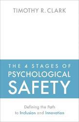 The 4 Stages of Psychological Safety,Paperback, By:Clark, Timothy R.