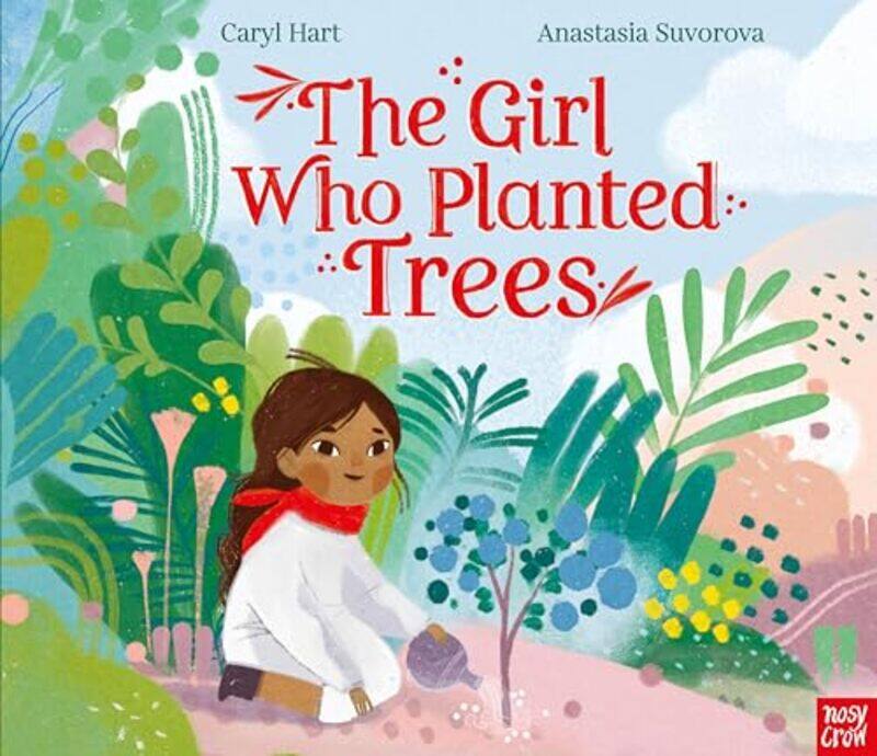 

The Girl Who Planted Trees by Caryl HartAnastasia Suvorova-Paperback