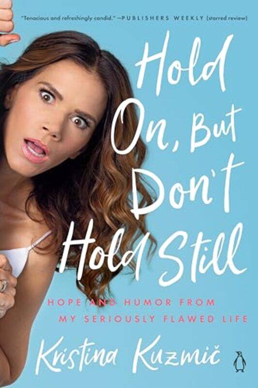 

Hold On But Dont Hold Still by Kristina Kuzmic-Paperback