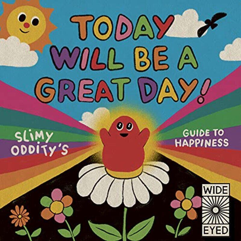 

Today Will Be a Great Day by Slimy Oddity-Hardcover