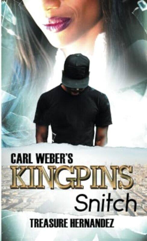 

Carl Weber's Kingpins: Snitch by Treasure Hernandez -Paperback