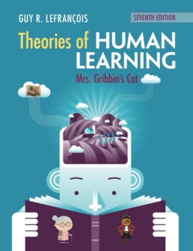 

Theories of Human Learning by Guy R University of Alberta Lefrancois-Paperback