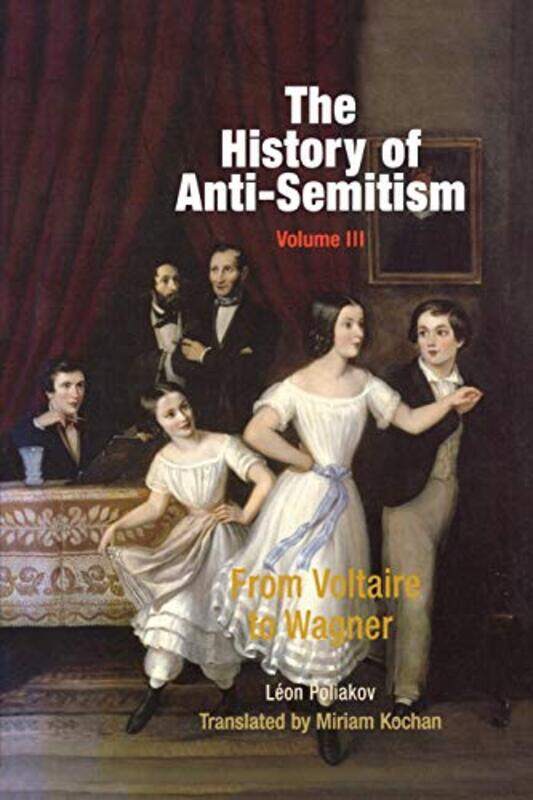 

The History of AntiSemitism Volume 3 by Leon PoliakovMiriam Kochan-Paperback