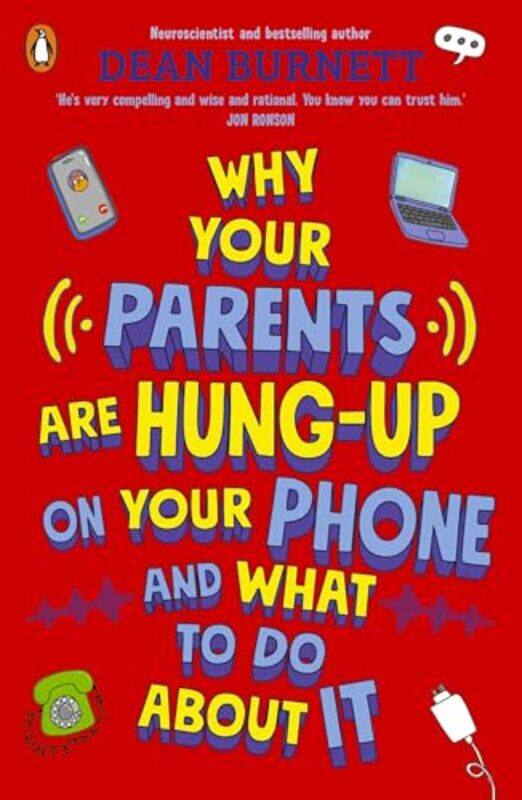 

Why Your Parents Are Hungup On Your Phone And What To Do About It By Dean Burnett -Paperback