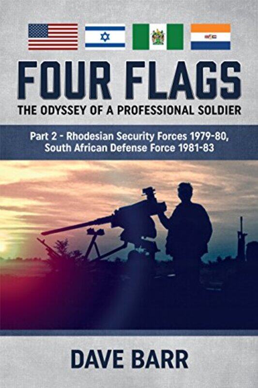 

Four Flags the Odyssey of a Professional Soldier Part 2 by David Barr-Paperback