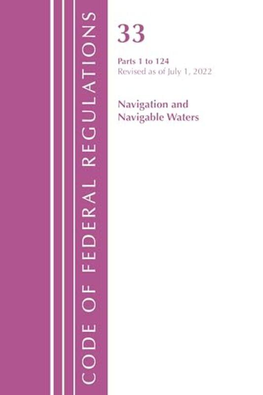 

Code Of Federal Regulations Title 33 Navigation And Navigable Waters 1124 Revised As Of July 1 2022 by Office Of The Federal Register (US)-Paperback