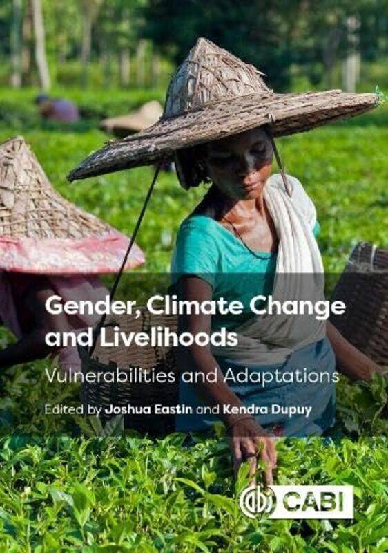 

Gender Climate Change And Livelihoods by Professor Joshua (Portland State University, USA) EastinDr Kendra Dupuy-Hardcover