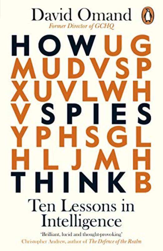 

How Spies Think: Ten Lessons in Intelligence , Paperback by Omand, David