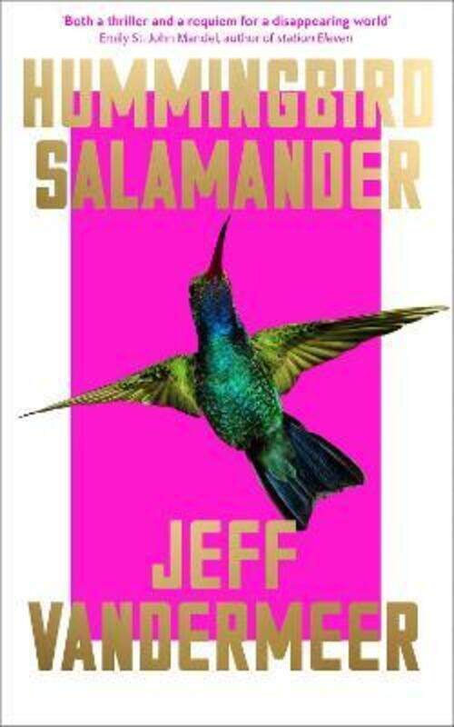 

Hummingbird Salamander,Hardcover,ByJeff VanderMeer