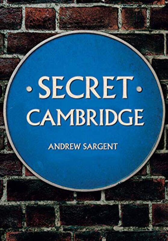 

Secret Cambridge by Andrew Sargent-Paperback