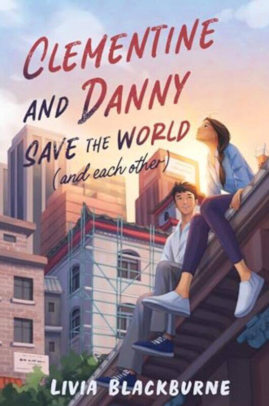 

Clementine and Danny Save the World and Each Other by Livia Blackburne-Paperback