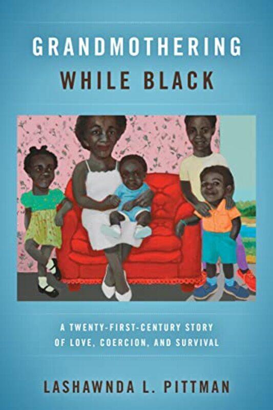 

Grandmothering While Black by LaShawnDa L Pittman-Paperback