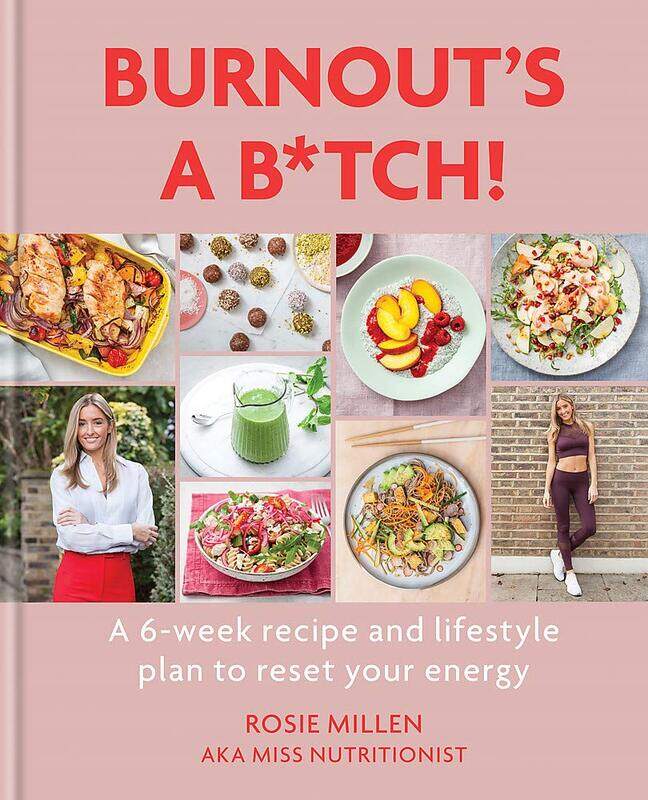 

Burnout's A B*tch!: A 6-week recipe and lifestyle plan to reset your energy, Hardcover Book, By: Rosie Millen