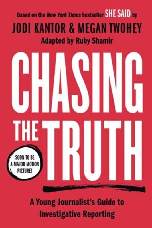 

Chasing the Truth: A Young Journalists Guide to Investigative Reporting,Paperback by Jodi Kantor