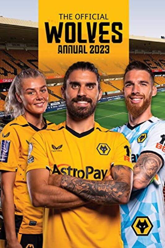 The Official Wolverhampton Wanderers Annual: 2023 , Hardcover by