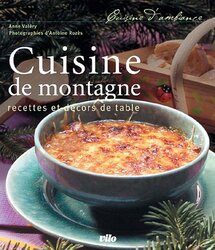 Cuisine de montagne : Recettes et d cors de table Paperback by Anne Val ry