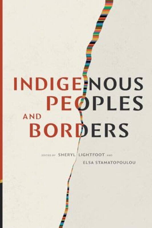 

Indigenous Peoples And Borders by Sheryl LightfootElsa Stamatopoulou-Paperback