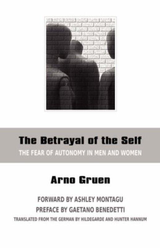 

The Betrayal of the Self by Arno Gruen-Paperback