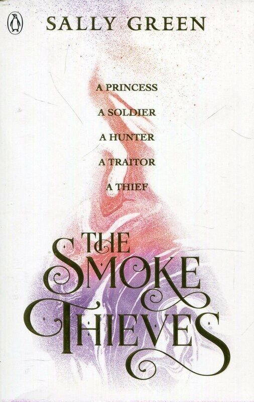 

The Smoke and Thieves, Paperback Book, By: Sally Green