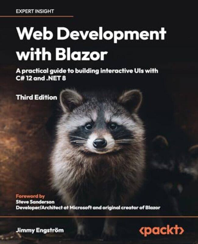 

Web Development With Blazor A Practical Guide To Building Interactive Uis With C# 12 And Net 8 By Engstroem, Jimmy - Sanderson, Steve Paperback