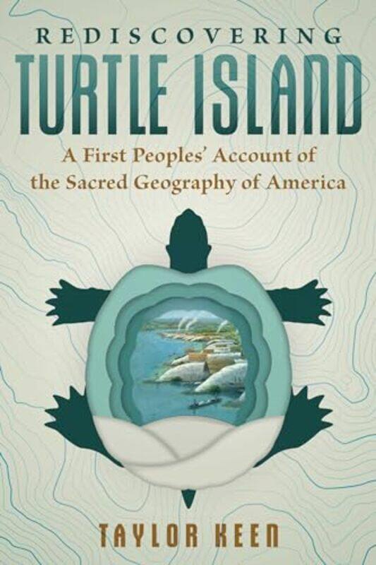 

Rediscovering Turtle Island by Taylor Keen-Paperback