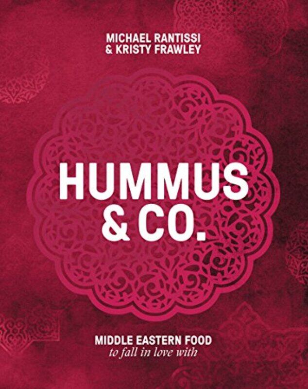 

Hummus And Co Middle Eastern Food To Fall In Love With by Rantissi, Michael - Frawley, Kristy - Hardcover