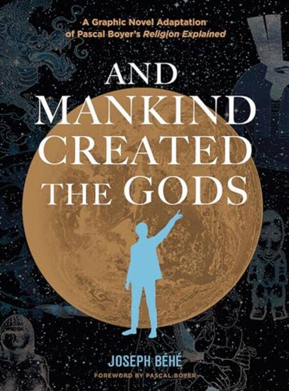 

And Mankind Created The Gods By Behe Joseph - Hardcover