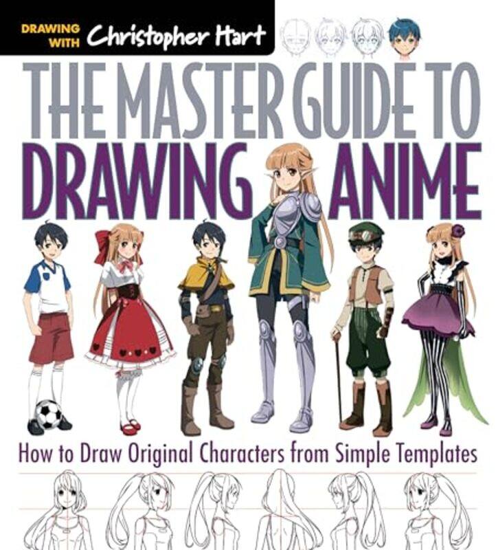 

The Master Guide to Drawing Anime by Christopher Hart-Paperback