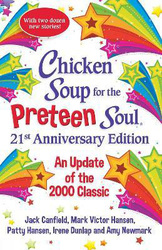 Chicken Soup for the Preteen Soul 21st Anniversary Edition: An Update of the 2000 Classic, Paperback Book, By: Amy Newmark